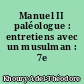 Manuel II paléologue : entretiens avec un musulman : 7e controverse