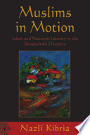 Muslims in motion : Islam and national identity in the Bangladeshi diaspora