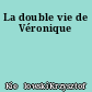La double vie de Véronique