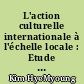 L'action culturelle internationale à l'échelle locale : Etude de cas de l'association Musique et Danse en Loire-Atlantique
