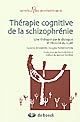 Thérapie cognitive de la schizophrénie : une thérapie par le dialogue et l'écoute du sujet