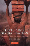 Civilising globalisation : human rights and the global economy