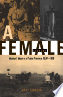 A female economy : women's work in a prairie province, 1870-1970