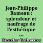 Jean-Philippe Rameau : splendeur et naufrage de l'esthétique du plaisir à l'âge classique
