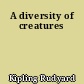A diversity of creatures
