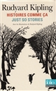 Just so stories : (selected stories) : Histoires comme ça : (choix)