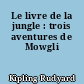 Le livre de la jungle : trois aventures de Mowgli
