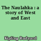 The Naulahka : a story of West and East