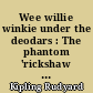 Wee willie winkie under the deodars : The phantom 'rickshaw and other stories