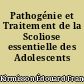 Pathogénie et Traitement de la Scoliose essentielle des Adolescents
