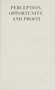 Perception, opportunity, and profit : studies in the theory of entrepreneurship