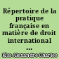 Répertoire de la pratique française en matière de droit international public : Tome V
