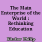 The Main Enterprise of the World : Rethinking Education