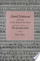 Sound sentiment : an essay on the musical emotions : including the complete text of The Corded Shell