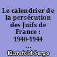 Le calendrier de la persécution des Juifs de France : 1940-1944 : 1 : 16 juillet 1940-31 août 1942