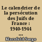 Le calendrier de la persécution des Juifs de France : 1940-1944 : 2 : 1er septembre 1942-21 août 1944