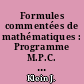 Formules commentées de mathématiques : Programme M.P.C. : fascicules B et C : formulaire et corrigé