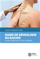 Guide de sémiologie du rachis : cours, exercices et cas cliniques