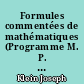 Formules commentées de mathématiques (Programme M. P. C.) : Fascicule A