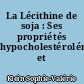 La Lécithine de soja : Ses propriétés hypocholestérolémiantes et antiathérogènes