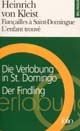 Die Verlobung in St. Domingo : = Fiançailles à Saint-Domingue : Der Findling : = L'enfant trouvé