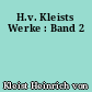 H.v. Kleists Werke : Band 2