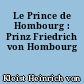 Le Prince de Hombourg : Prinz Friedrich von Hombourg