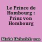 Le Prince de Hombourg : Prinz von Hombourg