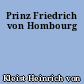 Prinz Friedrich von Hombourg