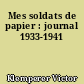 Mes soldats de papier : journal 1933-1941