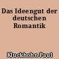 Das Ideengut der deutschen Romantik