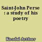 Saint-John Perse : a study of his poetry
