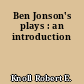 Ben Jonson's plays : an introduction