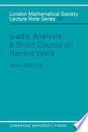 P-adic analysis : a short course on recent work