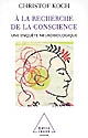 À la recherche de la conscience : une enquête neurobiologique