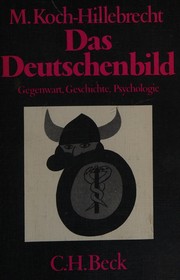 Das Deutschenbild : Gegenwart, Geschichte, Psychologie