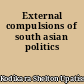 External compulsions of south asian politics