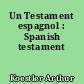 Un Testament espagnol : Spanish testament