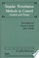 Singular perturbation methods in control : analysis and design