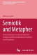 Semiotik und metapher : Untersuchungen zur grammatischen struktur und kommunikativen funktion von metaphern