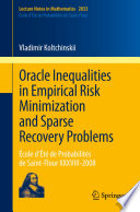Oracle inequalities in empirical risk minimization and sparse recovery problems : Ecole d'été de probabilités de Saint-Flour XXXVIII-2008
