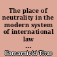 The place of neutrality in the modern system of international law : five lectures