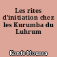 Les rites d'initiation chez les Kurumba du Luhrum