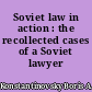 Soviet law in action : the recollected cases of a Soviet lawyer