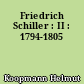 Friedrich Schiller : II : 1794-1805