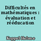 Difficultés en mathématiques : évaluation et rééducation