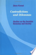 Contradictions and dilemmas : studies on the socialist economy and society