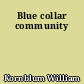 Blue collar community