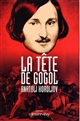 La tête de Gogol : roman