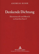 Denkende Dichtung : Hermeneutik und Mantik zu Goethes "Faust I"